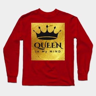 Queen in my mind Long Sleeve T-Shirt